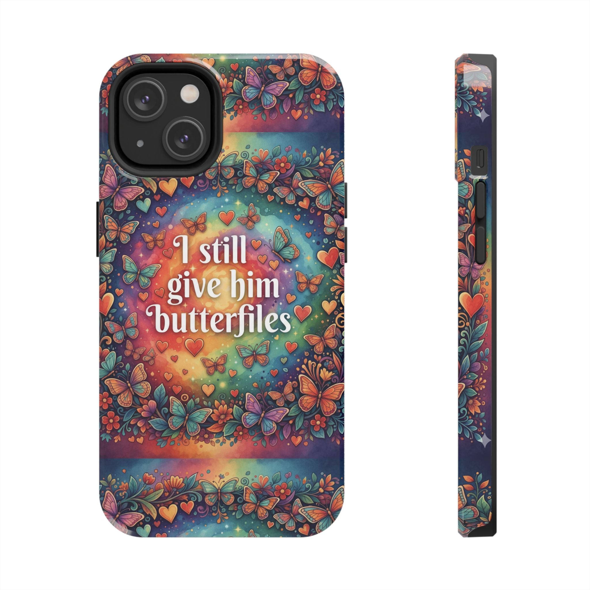 I Still Give Him Butterflies Phone Case | Butterfly Heart Pattern